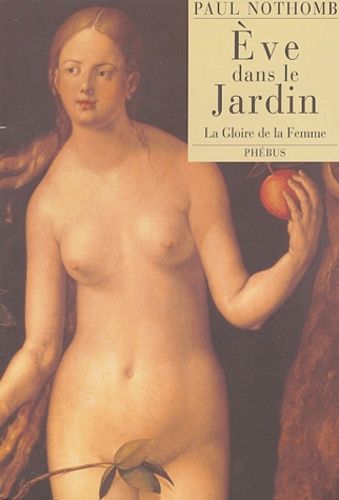 Eve Dans Le Jardin - La Gloire De La Femme