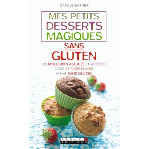 Mes Petits Desserts Magiques Sans Gluten
