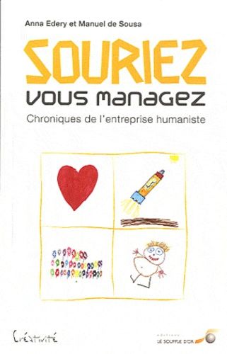 Souriez, Vous Managez - Chroniques De L'entreprise Humaine