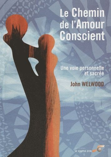 Le Chemin De L'amour Conscient - Une Voie Personnelle Et Sacrée