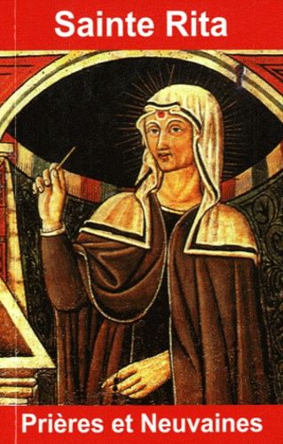 Sainte Rita - Prières Et Neuvaines