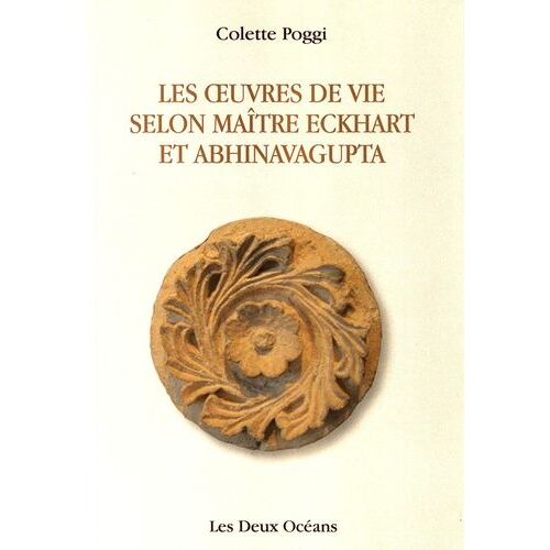Les Oeuvres De Vie Selon Maître Eckhart Et Abhinavagupta