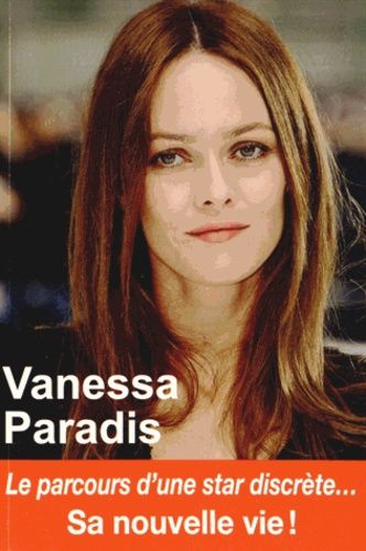 Vanessa Paradis - Sa Nouvelle Vie !