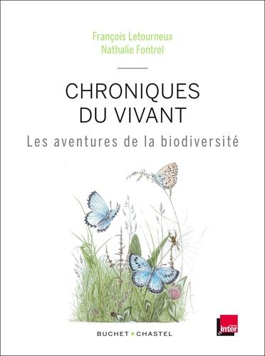 Chroniques Du Vivant - Les Aventures De La Biodiversité