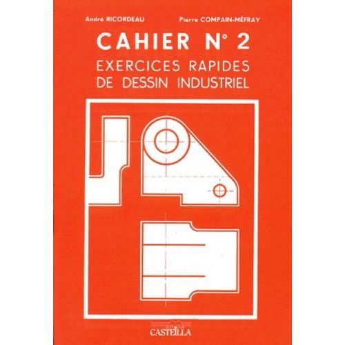 Exercices Rapides De Dessin Industriel - Cahier N° 2, Mecanique