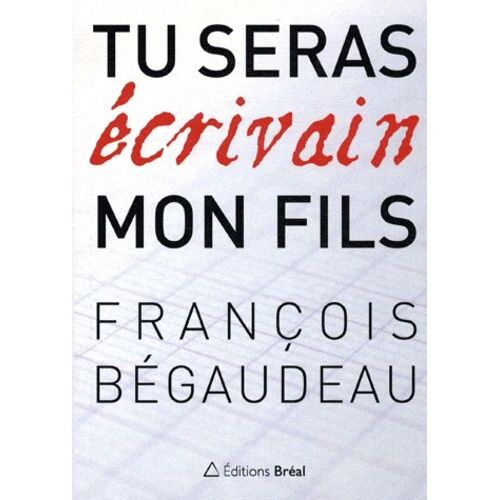 Tu Seras Écrivain Mon Fils