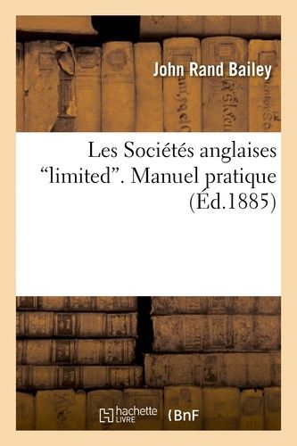 Les Sociétés Anglaises 'limited'. Manuel Pratique. Formation, Administration Et Liquidation
