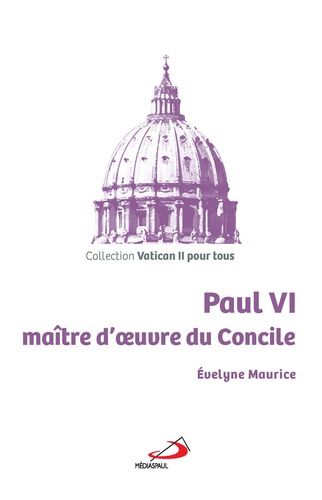 Paul Vi, Maître D'oeuvre Du Concile