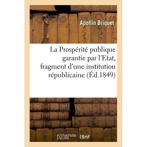 La Prospérité Publique Garantie Par L'etat, Fragment D'une Institution Républicaine