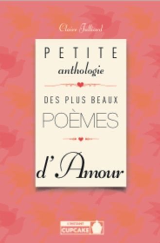 Petite Anthologie Plus Beaux Poèmes D'amour