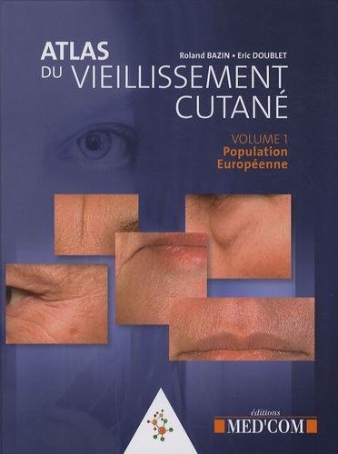 Atlas Du Vieillissement Cutané - Volume 1, Population Européenne