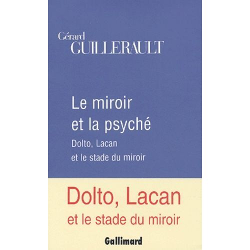 Le Miroir Et La Psyche - Dolto, Lacan Et Le Stade Du Miroir
