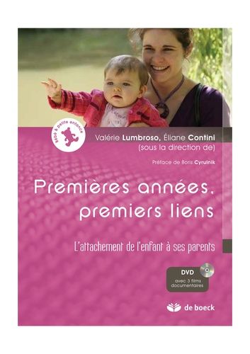Premières Années, Premiers Liens - L'attachement De L'enfant À Ses Parents (3 Dvd)