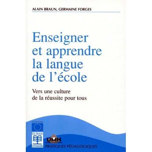 Enseigner Et Apprendre La Langue De L'ecole - Vers Une Culture De La Reussite Pour Tous