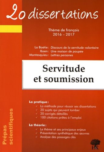 Servitude Et Soumission - 20 Dissertations Avec Analyses Et Commentaires - Edition 2016-2017