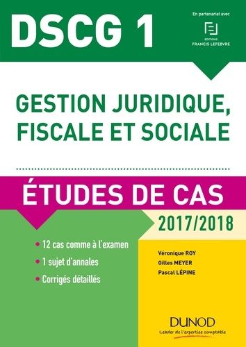 Gestion Juridique, Fiscale Et Sociale Dscg 1 - Etude De Cas - Edition 2017-2018