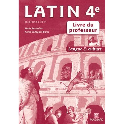 Latin 4e - Livre Du Professeur - Edition 2011