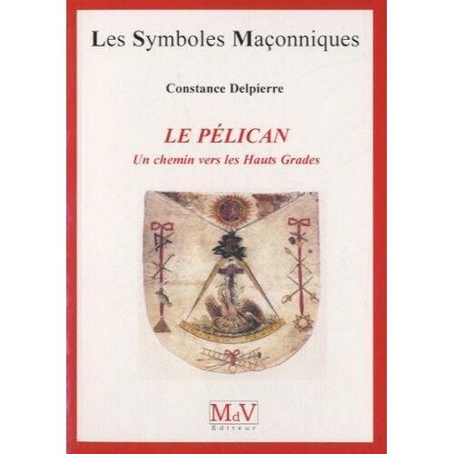 Le Pélican - Un Chemin Vers Les Hauts Grades