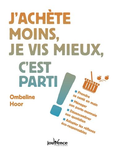 J'achète Moins, Je Vis Mieux, C'est Parti !