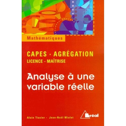 Analyse A Une Variable Reelle - Capes-Agregation/Licence-Maitrise