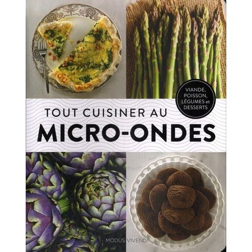 Tout Cuisiner Au Micro-Ondes
