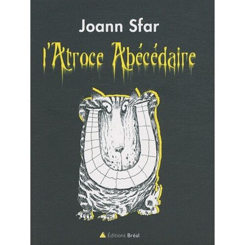 L'atroce Abécédaire - Un Livre Avec Des Mots Vilains Dedans