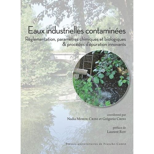Eaux Industrielles Contaminées - Réglementation, Paramètres Chimiques Et Biologiques & Procédés D'épuration Innovants