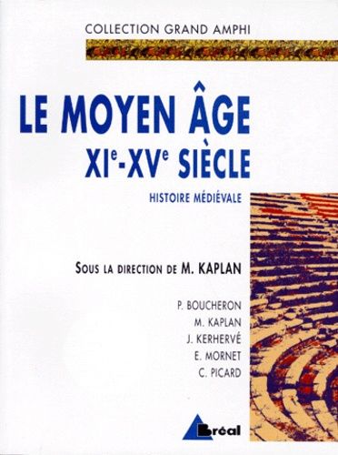 Histoire Médiévale - Tome 2, Le Moyen Age Xie-Xve Siècles
