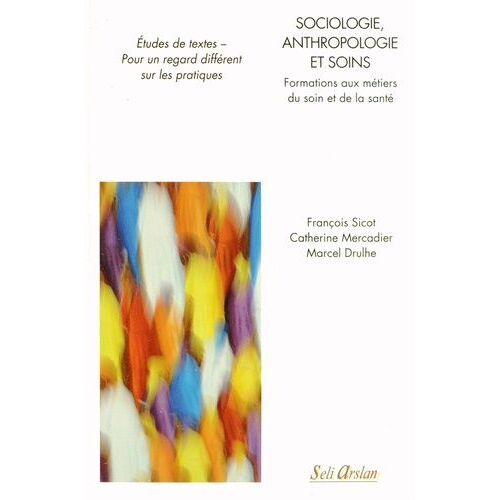 Sociologie, Anthropologie Et Soins - Formation Aux Métiers Du Soin Et De La Santé