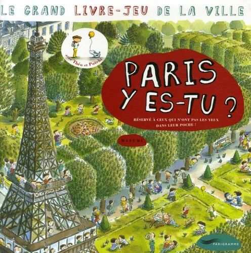 Paris Y Es-Tu ? - Le Grand Livre-Jeu De La Ville