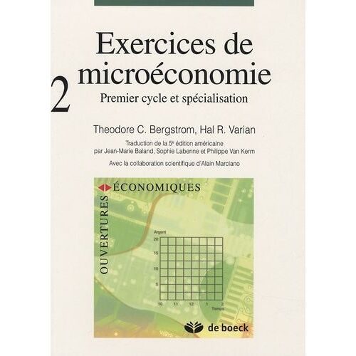 Exercices De Microéconomie - Volume 2 : Premier Cycle Et Spécialisation