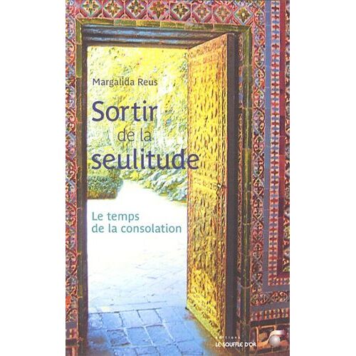 Sortir De La Seulitude - Le Temp De La Consolation