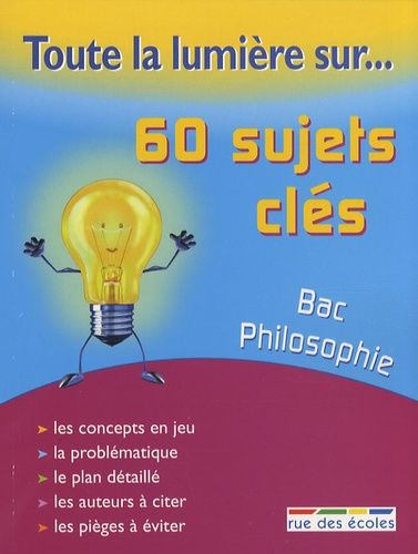 Bac Philosophie - 60 Sujets Clés