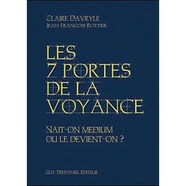 Les Sept Clés De La Voyance - Nait-On Médium Ou Le Devient-On ?