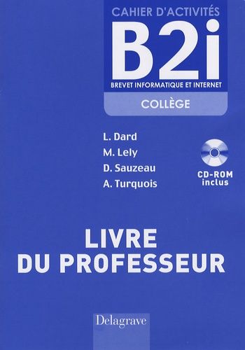 Cahier D'activités B2i Collège - Livre Du Professeur (1 Cd-Rom)