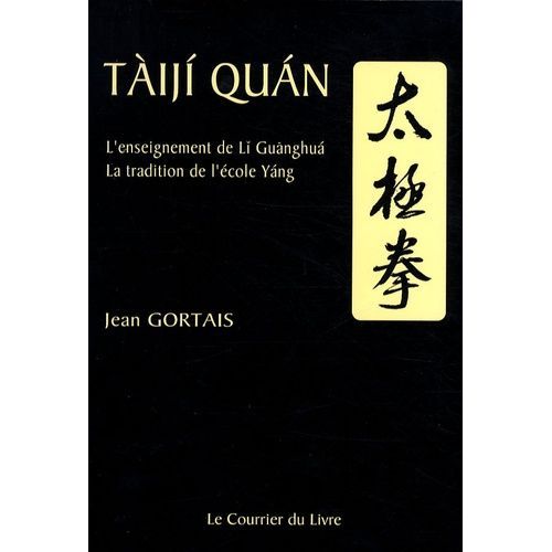 Taiji Quan - L'enseignement De Li Guanghua - La Tradition De L'école Yang