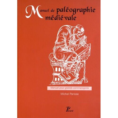 Manuel De Paléographie Médiévale - Manuel Pour Grands Commençants