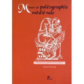 Manuel De Paléographie Médiévale - Manuel Pour Grands Commençants