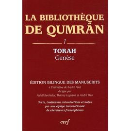 La Bibliothèque De Qumrân - Tome 1, Torah-Genèse, Édition Bilingue Des Manuscrits