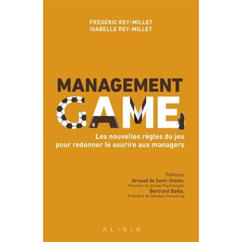 Management Game - Les Nouvelles Règles Du Jeu Pour Redonner Le Sourire Aux Managers
