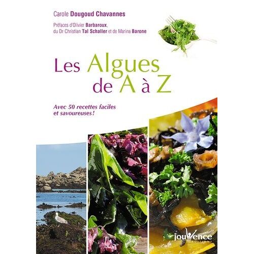 Les Algues De A À Z - Avec 50 Recettes Faciles Et Savoureuses !