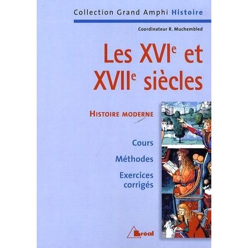 Histoire Moderne - Tome 1, Les Xvie Et Xviie Siècles