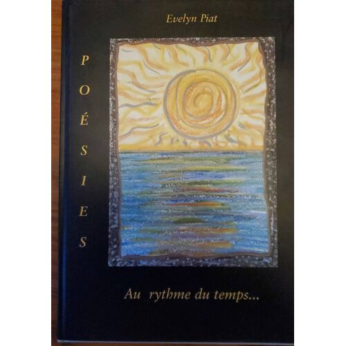 Au Rythme Du Temps.... Par Evelyn Piat Avec Nombreuses Illustrations Originales