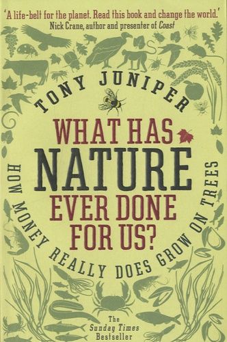 What Has Nature Ever Done For Us ? - How Money Really Does Grow On Trees