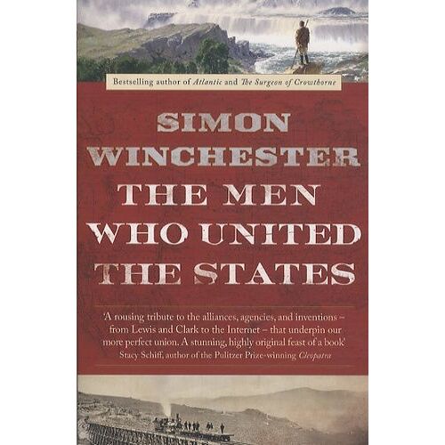 The Men Who United The States