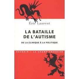 La Bataille De L'autisme - De La Clinique À La Politique