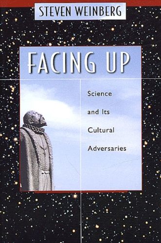 Facing Up - Sciences And Its Cultural Adversaries