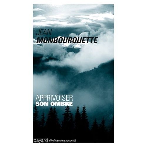 Apprivoiser Son Ombre - Le Côté Mal Aimé De Soi