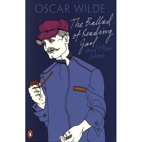 The Ballad Of Reading Gaol And Other Poems
