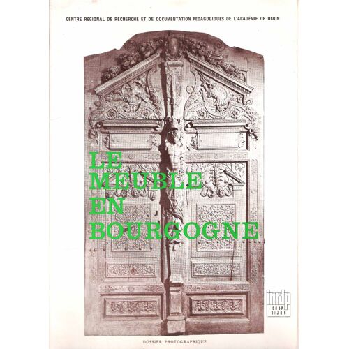 Le Meuble En Bourgogne - R. Furter De Staufen - Crdp Dijon 1975